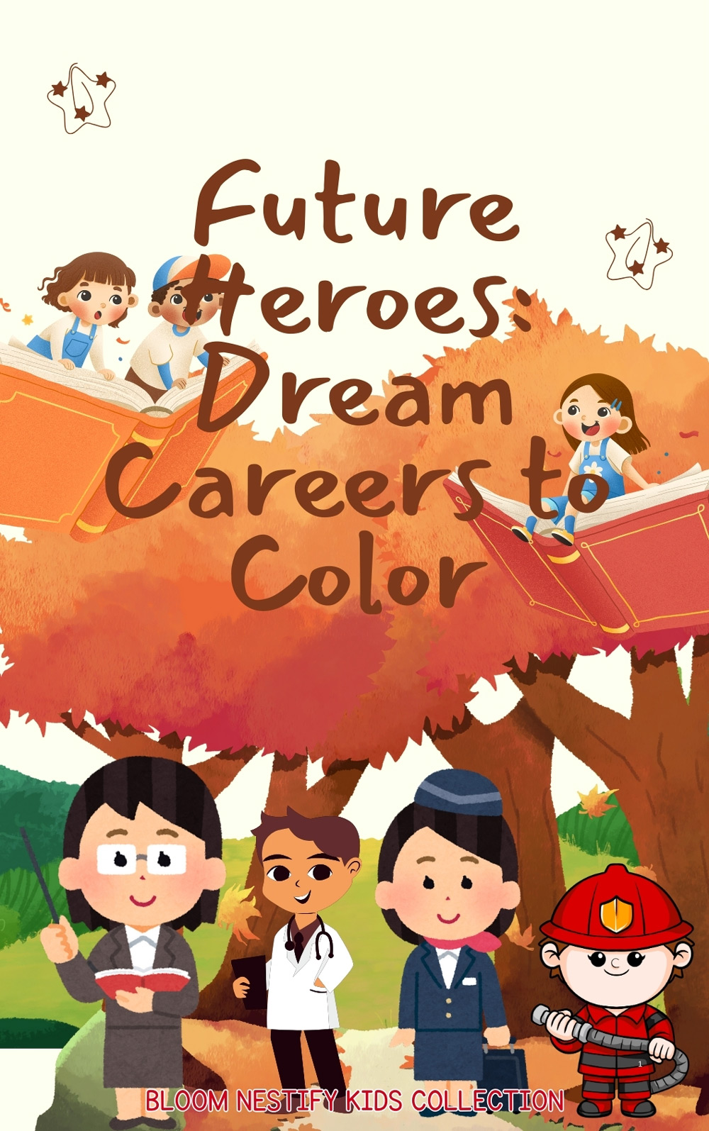 Bloom Nestify Future Heroes – Dream Careers to Color Coloring Book